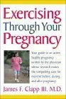exercising through your pregnancy 1st edition james f clapp iii 1886039593, 978-1886039599