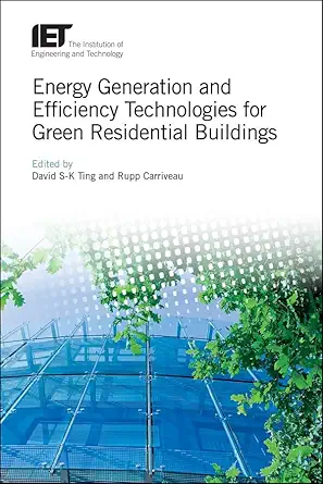 energy generation and efficiency technologies for green residential buildings 1st edition david s k ting