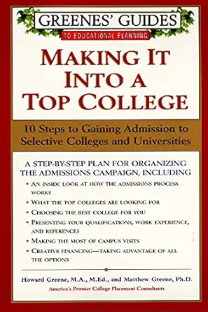 greenes guides to educational planning making it into a top college 10 steps to gaining admission to