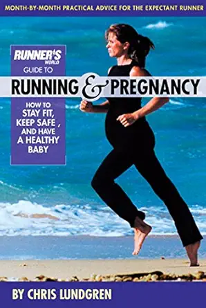 runners world guide to running and pregnancy 1st edition chris lundgren 1579547478, 978-1579547479