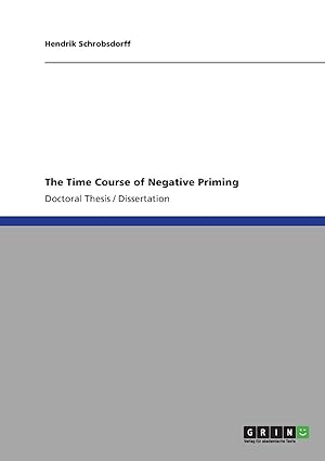 the time course of negative priming 1st edition hendrik schrobsdorff 3640824415, 978-3640824410