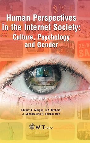 human perspectives in the internet society culture psychology and gender 1st edition k morgan ,c a brebbia ,j