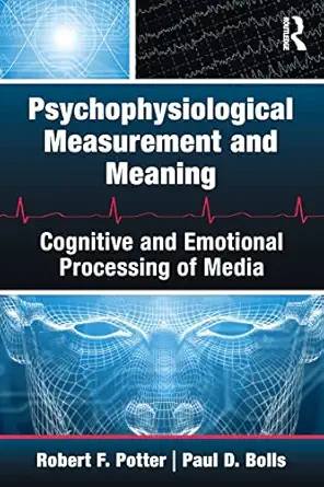 psychophysiological measurement and meaning 1st edition paul bolls ,robert f potter 0415994144, 978-0415994149