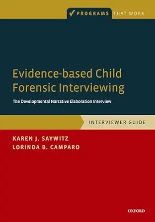 evidence based child forensic interviewing the developmental narrative elaboration interview 1st edition