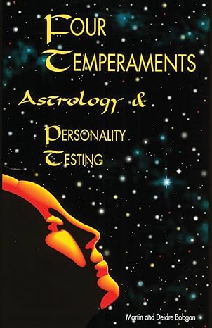 four temperaments astrology and personality testing 1st edition martin bobgan ,deidre bobgan 0941717070,