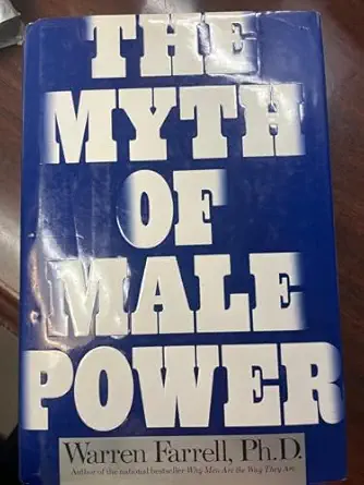 the myth of male power why men are the disposable sex 1st edition warren farrell 0671793497, 978-0671793494