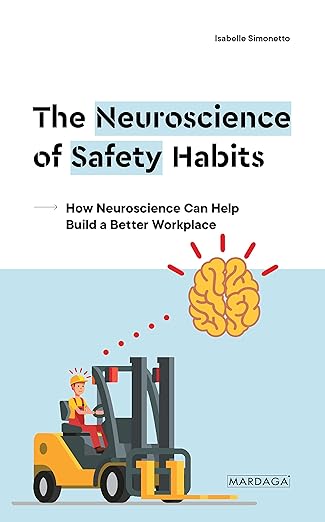 the neuroscience of safety habits how neuroscience can help build a better workplace 1st edition isabelle