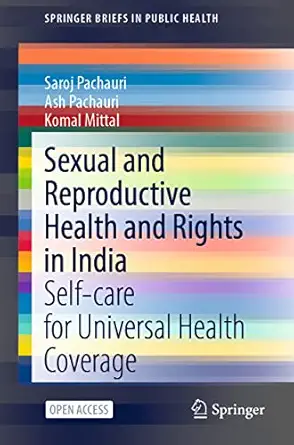 sexual and reproductive health and rights in india self care for universal health coverage 1st edition saroj