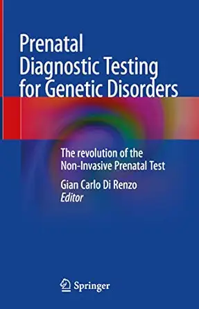 prenatal diagnostic testing for genetic disorders the revolution of the non invasive prenatal test 1st