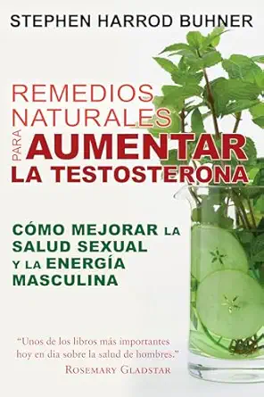 Remedios Naturales Para Aumentar La Testosterona Ca Mo Mejorar La Salud Sexual Y La Energa A Masculina