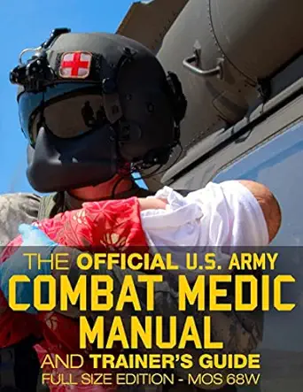 the official us army combat medic manual and trainers guide full complete and unabridged 500+ pages giant 8
