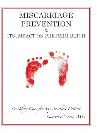 miscarriage prevention and its impact on preterm birth 1st edition lawrence odom 1662951825, 978-1662951824