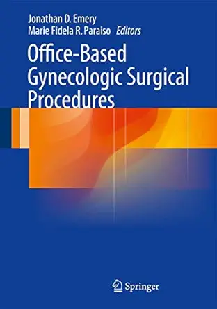 office based gynecologic surgical procedures 1st edition jonathan d emery ,marie fidela r paraiso 1493914138,