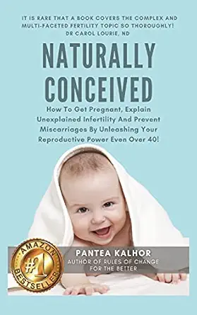 naturally conceived how to get pregnant explain unexplained infertility and prevent miscarriages by