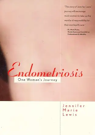 endometriosis one womans journey 1st edition jennifer marie lewis 1882180917, 978-1882180912