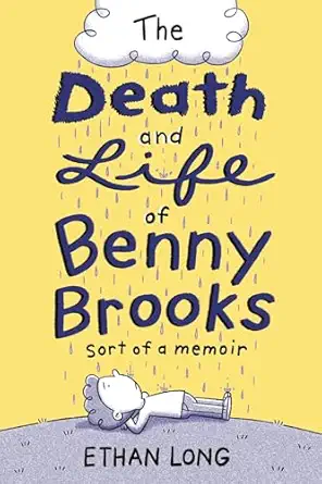 the death and life of benny brooks sort of a memoir 1st edition ethan long 0316333123, 978-0316333122
