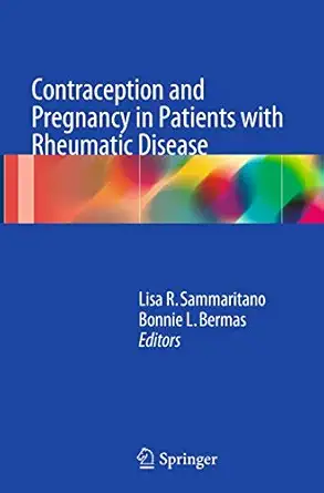 contraception and pregnancy in patients with rheumatic disease 1st edition lisa r sammaritano ,bonnie l