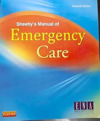 sheehya s manual of emergency care 1st edition emergency nurses association ,belinda b hammond ,polly gerber