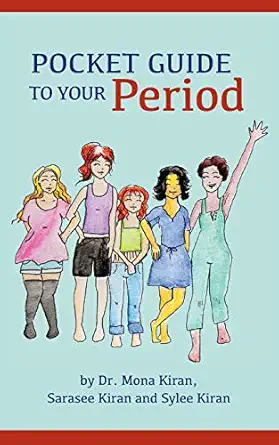 pocket guide to your period 1st edition dr mona kiran ,sarasee kiran ,sylee kiran 1735395706, 978-1735395708