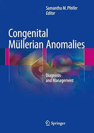 congenital ma 1/4llerian anomalies diagnosis and management 1st edition samantha m pfeifer 3319272292,