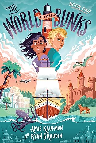 the world between blinks #1 1st edition amie kaufman ,ryan graudin 0062882252, 978-0062882257