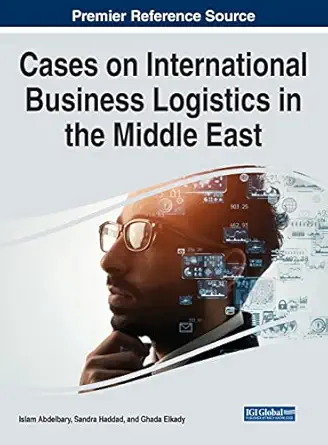 cases on international business logistics in the middle east 1st edition islam abdelbary ,sandra haddad
