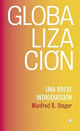 globalizacia n una breve introduccia n 1st edition manfred b steger 8494933124, 978-8494933127