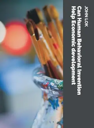 can human behavioral invention help economic development 1st edition john lok 9359259861, 978-9359259864