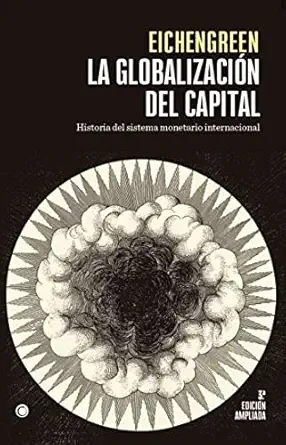 la globalizacia n del capital 3rd ed historia del sistema monetario internacional 1st edition barry
