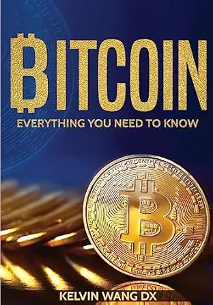 bitcoin everything you need to know 1st edition kelvin wang dx 1978261810, 978-1978261815