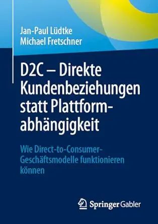 d2c a direkte kundenbeziehungen statt plattformabha ngigkeit wie direct to consumer gescha ftsmodelle