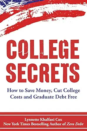 college secrets how to save money cut college costs and graduate debt free 1st edition lynnette khalfani cox
