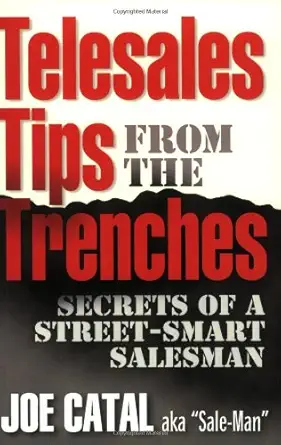 telesales tips from the trenches secrets of a street smart salesman 1st edition joe catal 188108115x,