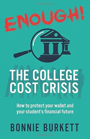 enough the college cost crisis how to protect your wallet and your students financial future 1st edition