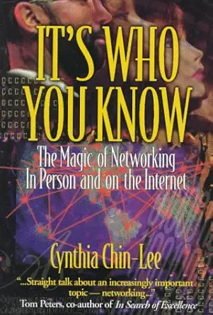 its who you know the magic of networking in person and on the internet 1st edition cynthia chin lee