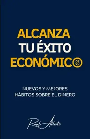alcanza tu axito econa mico 1st edition raul alberti 9945636987, 978-9945636987