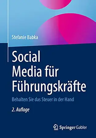 social media fa 1/4r fa 1/4hrungskra fte behalten sie das steuer in der hand 1st edition stefanie babka
