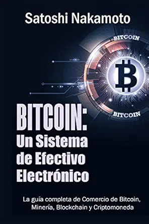 bitcoin un sistema de efectivo electronico usuario a usuario 1st edition satoshi nakamoto 1684115078,