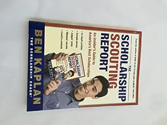 the scholarship scouting report an insiders guide to americas best scholarships 1st edition ben kaplan