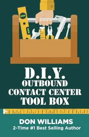 diy outbound contact center toolbox 1st edition don williams 1984084267, 978-1984084262