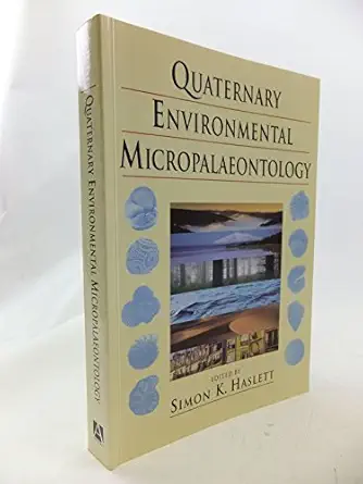 quaternary environmental micropaleontology 1st edition simon k haslett 0340761989, 978-0340761984