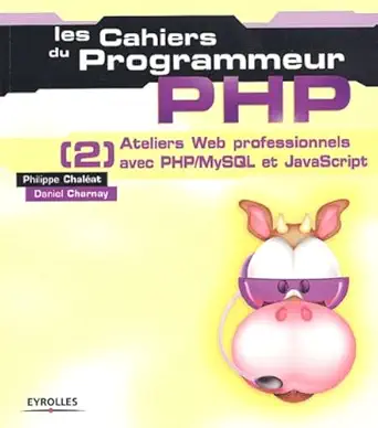 php 2 ateliers web professionnels avec php/mysql et javascript 1st edition philippe chala c at ,daniel