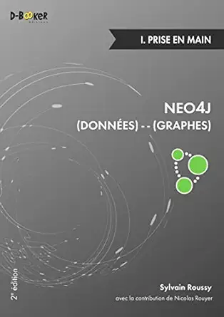 neo4j des donnaes et des graphes i prise en main 1st edition sylvain roussy ,nicolas rouyer 282270418x,