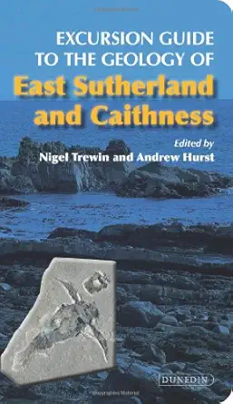excursion guide to the geology of east sutherland and caithness 1st edition nigel trewin ,hurst 1906716013,