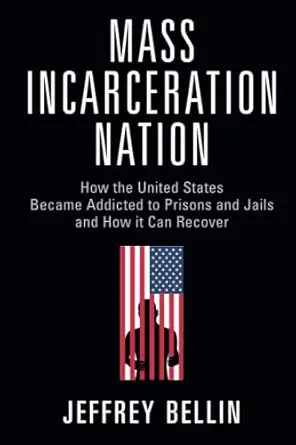 mass incarceration nation 1st edition jeffrey bellin 1009267558, 978-1009267557