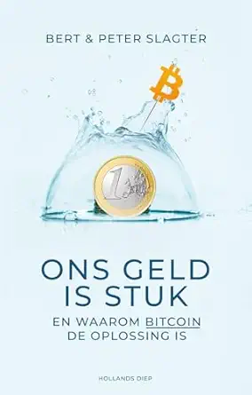 ons geld is stuk en waarom bitcoin de oplossing is 1st edition peter slagter ,bert slagter 9048859514,