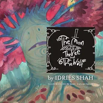 the man the tree and the wolf 1st edition idries shah ,daby zainab faidhi 1784794619, 978-1784794613