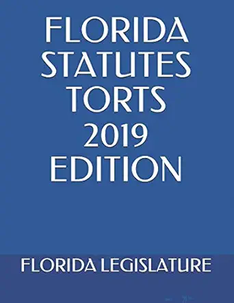 florida statutes torts 1st edition florida legislature ,erin brandt 1099915937, 978-1099915932