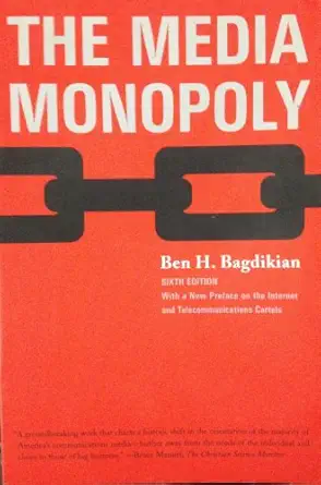 the media monopoly with a new preface on the internet and telecommunications cartels 1st edition ben h