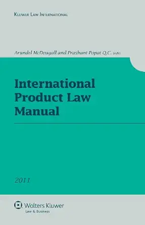international product law manual 1st edition arundel mcdougall ,prashant popat q c 9041126384, 978-9041126382